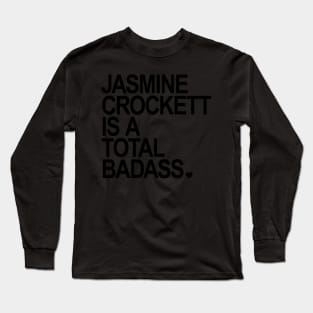 Jasmine Crockett is a total badass - black Long Sleeve T-Shirt